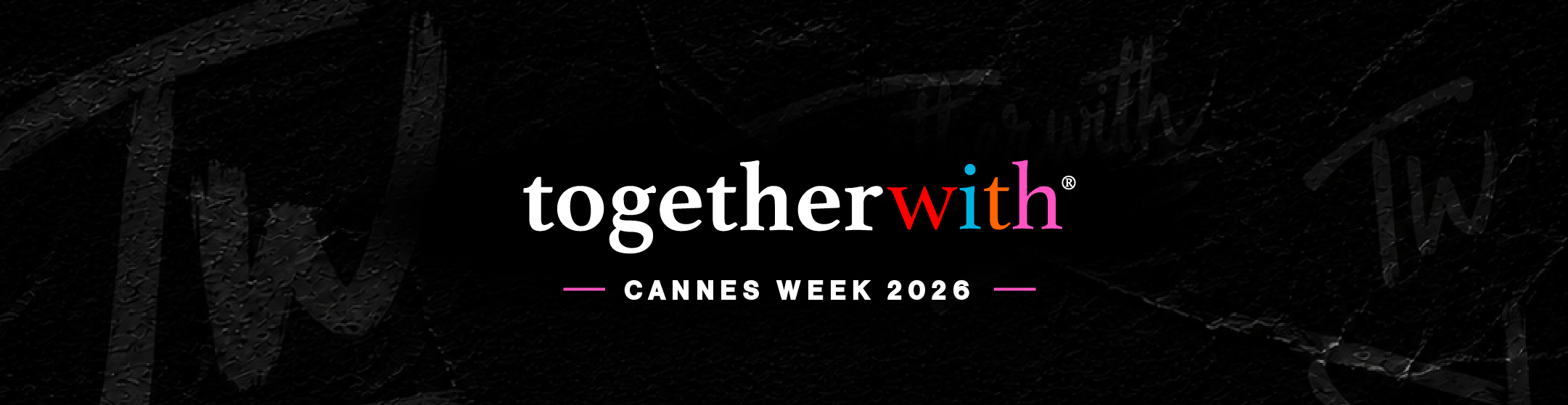 TogetherWith® Cannes Week